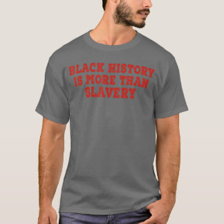 history month is more than slavery African horror  T-shirt
