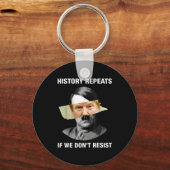 History Repeats If We Don't Resist  Sleutelhanger (Voorkant)