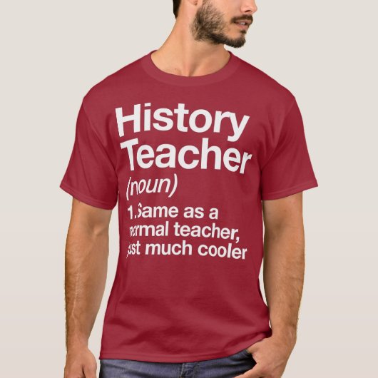 History Teacher Definition Funny Back To School T-shirt (Voorkant)