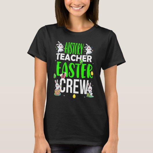 History Teacher Easter Day Crew  Matching Costume T-shirt (Voorkant)
