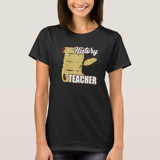 History Teacher Job Historic Historian T-shirt (Voorkant)