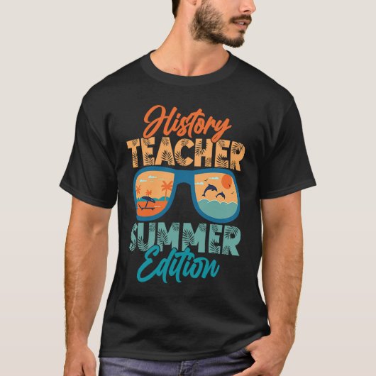 History Teacher Summer Edition Education Professor T-shirt (Voorkant)