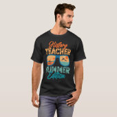 History Teacher Summer Edition Education Professor T-shirt (Voorkant volledig)