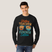 History Teacher Summer Edition Education Professor T-shirt (Voorkant volledig)