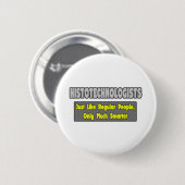 Histotechnologen ... Smarter Ronde Button 5,7 Cm (Voorkant /achterkant)