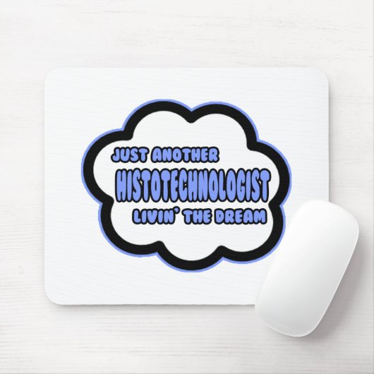 Histotechnologist ... The Dream Muismat (Met muis)