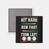 Hit Hard Run Fast Snel linksaf, Baseball fan quote Magneet (Voorkant / Achterkant)