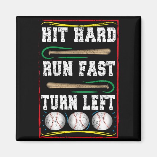Hit Hard Run Fast Snel linksaf, Baseball fan quote Magneet (Voorkant)