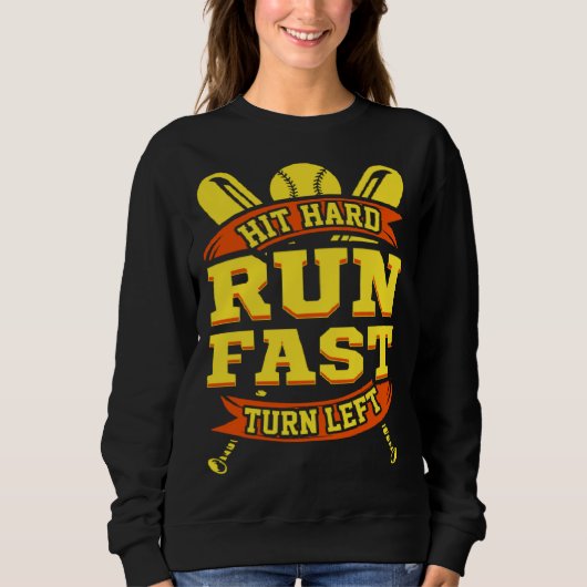 Hit Hard Run Fast Turn Left Baseball Motivational Trui (Voorkant)