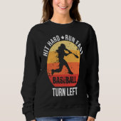 Hit Hard Run Fast Turn Left  Baseball Player Retro Trui (Voorkant)
