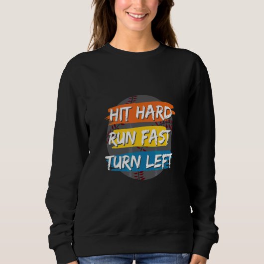 Hit Hard Run Fast Turn Left Kleding Trui (Voorkant)