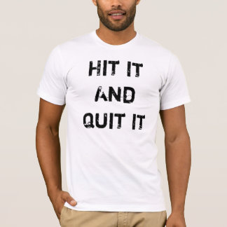 Hit it it it and stop ermee t-shirt