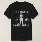 Hit Maxes Evade Taxes T-shirt (Design voorkant)