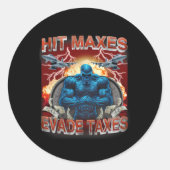Hit Maxes Ontwijken Belastingen Grappige Gym Bodyb Ronde Sticker (Voorkant)