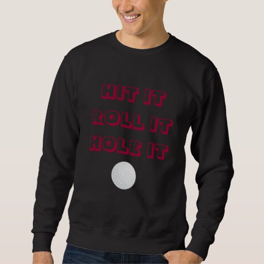 Hit, rol het, gat het in het shirt. trui (Voorkant)