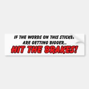 Hit the Brakes Funny Bumpersticker Humor