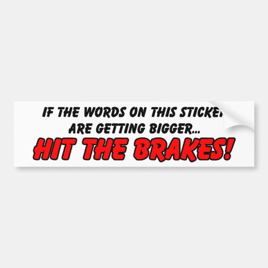 Hit the Brakes Funny Bumpersticker Humor (Voorkant)