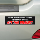 Hit the Brakes Funny Bumpersticker Humor (Op auto)