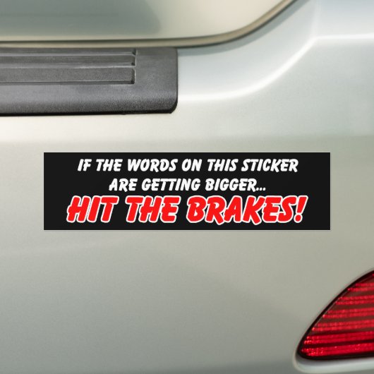 Hit the Brakes Funny Bumpersticker Humor (Op auto)