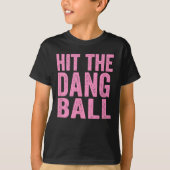 Hit The Dang zal verkopen Funny Player Design 1 T-shirt (Voorkant)