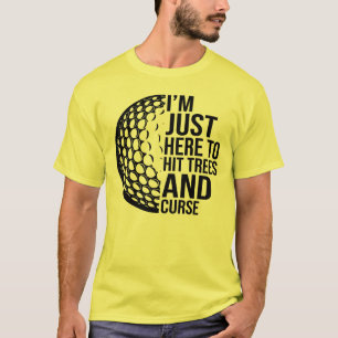 Hit Trees & Curse - Golf Humor T-shirt
