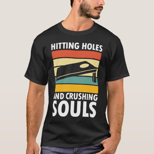 Hitting Holes and Crushing Souls - Cornhole Lovers T-shirt (Voorkant)