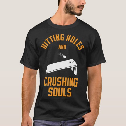 Hitting Holes and Crushing Souls Cornhole Tailgate T-shirt (Voorkant)