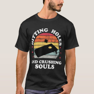 Hitting Holes en Crushing Souls Funny Cornhole T-shirt