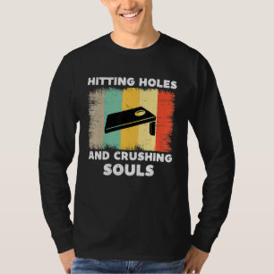 Hitting holes en verpletterende zielen Cornhole Vi T-shirt