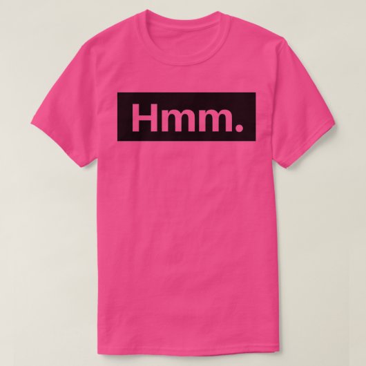 hmm hmm hmm t-shirt (Design voorkant)