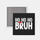 Ho Ho Bruh Grappige Kerstman Vakantie Magneet (Voorkant / Achterkant)