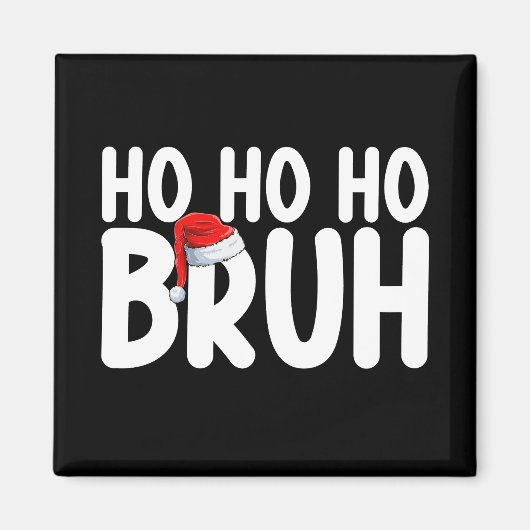 Ho Ho Bruh Grappige Kerstman Vakantie Magneet (Voorkant)