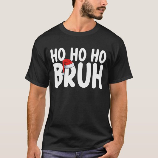 Ho Ho Bruh Grappige Kerstvakantie T-shirt (Voorkant)