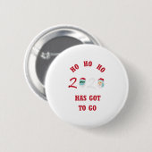 HO HO HO 2020 MOET GAAN. RONDE BUTTON 5,7 CM (Voorkant /achterkant)