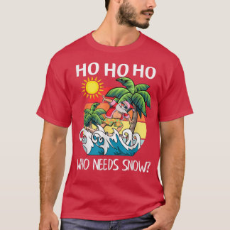 Ho Ho Ho die een sneeuwnende kerst in Hawaï nodig T-shirt