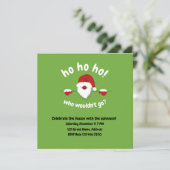 Ho Ho Ho die geen grappige kerstuitnodiging zou ga Kaart (Staand voorkant)