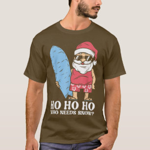 Ho Ho Ho, die sneeuw nodig heeft om kerstmis te ov T-shirt
