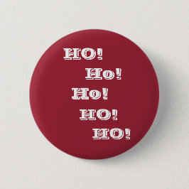 Ho! Ho! HO!  Funny Santa Button