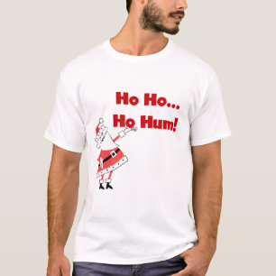 Ho Ho Ho Hum Santa T-shirts en cadeaus
