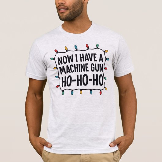 Ho Ho Ho I Have a Machine Gun Die Hard Movie Quote T-shirt (Voorkant)