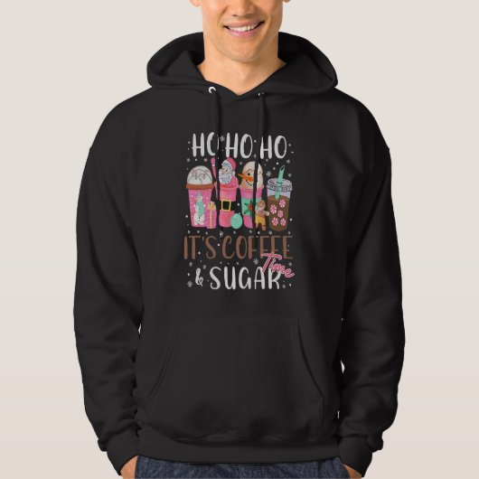 Ho Ho Ho It's Coffee & Sugar Time Christmas Coffee Hoodie (Voorkant)