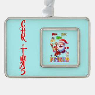 Ho Ho Ho Mijn Beste Vriend Verzilverd Omlijst Ornament