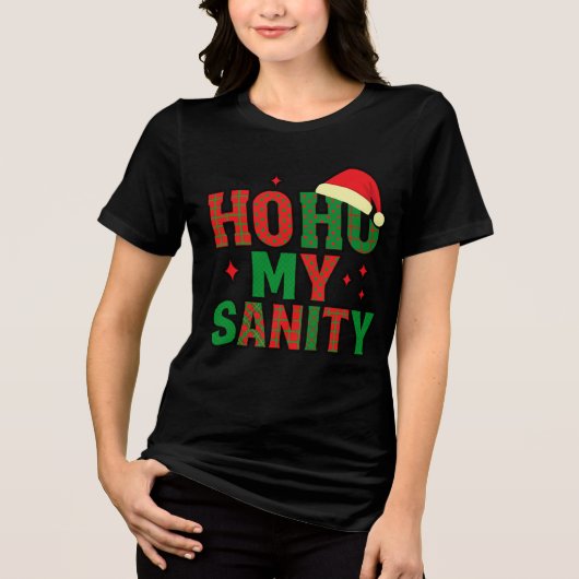 Ho Ho Ho My Sanity – Funny Christmas Chaos Tee Tri-Blend Shirt (Voorkant)