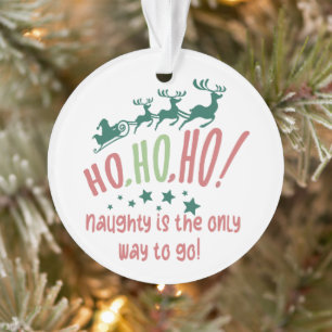 Ho Ho Ho Naughty is de juiste keuze, grappige kers Ornament
