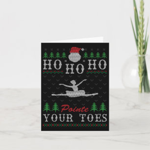 Ho Ho Ho Pointe Your Toes Lelijke Kerst Ballet Da Kaart