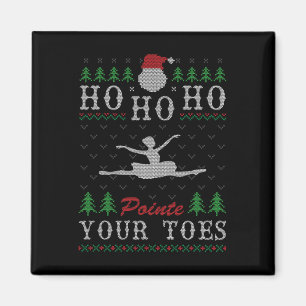 Ho Ho Ho Pointe Your Toes Lelijke Kerst Ballet Da Magneet