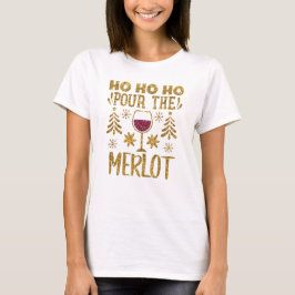 Ho Ho Ho Pour the Merlot Gold Glitter Kerstmis T-shirt