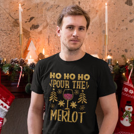 Ho Ho Ho Pour the Merlot Gold Glitter Kerstmis T-shirt