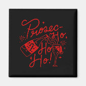 Ho Ho Ho Prosecco Christmas Tee Funny Wine Lover H Magneet (Voorkant)
