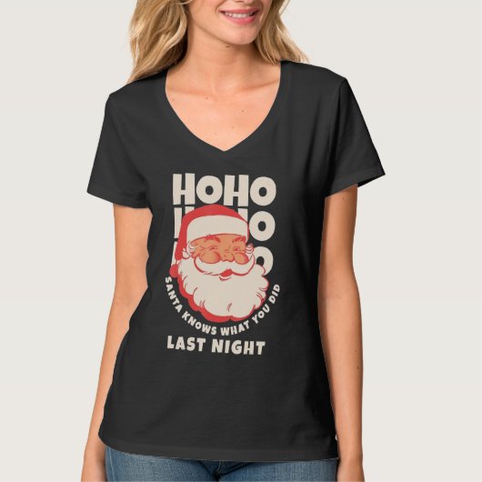 Ho Ho Ho Santa Knows What You Did Last Night T-shirt (Voorkant)
